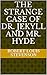 The Strange Case Of Dr. Jekyll And Mr. Hyde