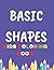 BASIC SHAPES: Kids Coloring Book
