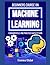 BEGINNERS COURSE ON MACHINE LEARNING: Fundamentals and Practices With Python