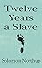 Twelve Years a Slave: (illustrated edition)