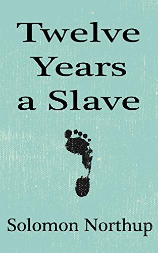 Twelve Years a Slave: (illustrated edition)
