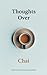 Thoughts over Chai