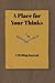 A Place for Your Thinks: A ...