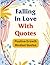 Falling In Love With Quotes...