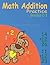 Math Addition Practice Grades 2-3 by Shelly Horton