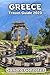 Greece Travel Guide 2023: A...
