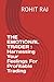 THE EMOTIONAL TRADER  by Rohit Raj