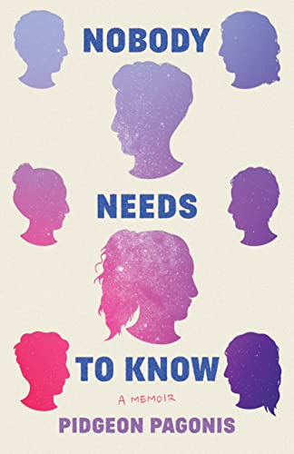 Nobody Needs to Know: A Memoir (Kindle Edition)