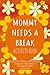 Mommy Needs a Break Activit...