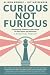 Curious Not Furious: Empowe...