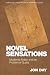 Novel Sensations: Modernist Fiction and the Problem of Qualia (Edinburgh Critical Studies in Modernist Culture)