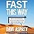 Fast This Way: How to Lose Weight, Get Smarter, and Live Your Longest, Healthiest Life with the Bulletproof Guide to Fasting