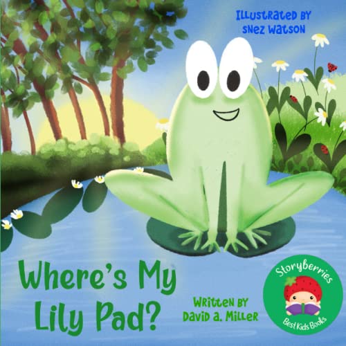 Where's My Lily Pad?!: A Hilarious Funny Story for Kids... About The Importance of Listening! (Paperback)