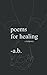 Poems for Healing by Alex Beil
