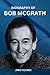 Biography of Bob McGrath: T...