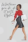 Whatever you do, do it with style!: The Boss Lady Edition