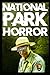Scary National Park Horror Stories by Dean Hunter