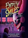 Empty Smiles by Katherine Arden Empty Smiles by Katherine Arden