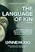 The Language of Kin: A Novel