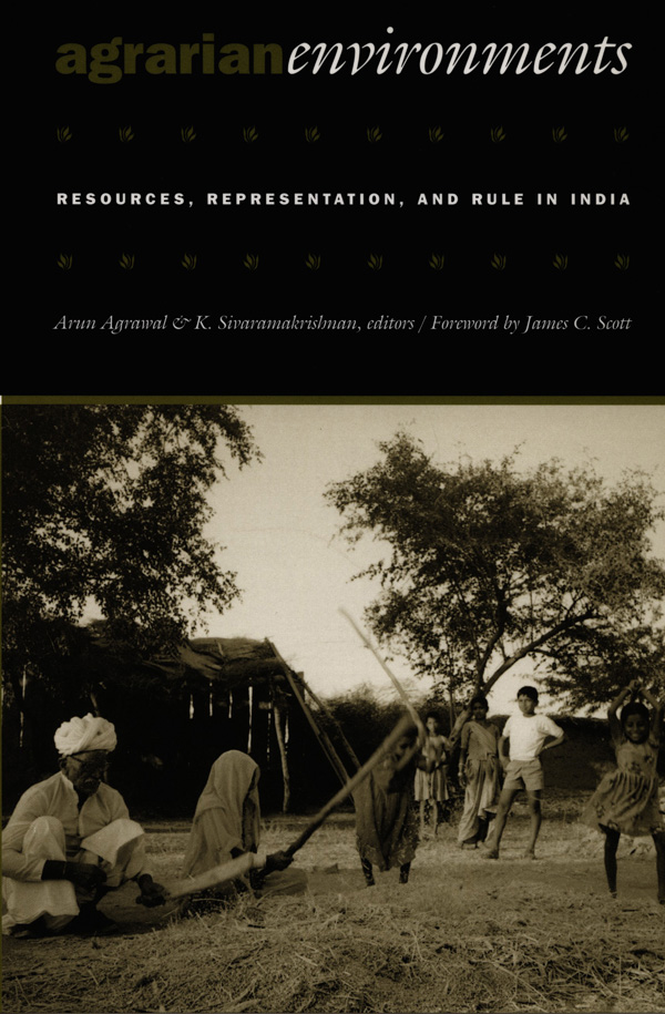 Agrarian Environments: Resources, Representations, and Rule in India