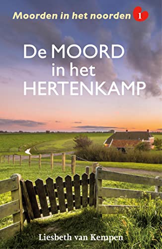 De moord in het hertenkamp (Moorden in het noorden Book 1) (Dutch Edition)