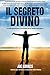 Il Secreto Divino: La verit...