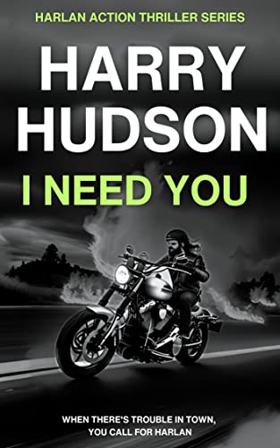 I Need You (Harlan Action Thriller #1)