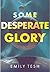Some Desperate Glory