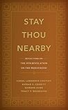 Stay Thou Nearby:...
