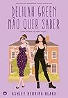 Delilah Green Não Quer Saber by Ashley Herring Blake