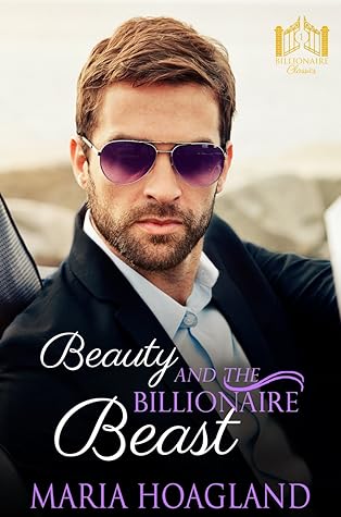 Beauty and the Billionaire Beast (Billionaire Classics Book 1)