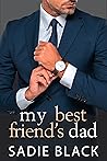 My Best Friend's Dad by Sadie S. Black