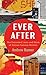 Ever After: The Extended Lives and Work of Eleven Famous Writers