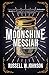 The Moonshine Messiah: A Mo...