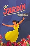 El jardín: Pequeño musical para tres personajes y una trinitaria El jardín: Pequeño musical para tres personajes y una trinitaria
