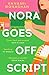 Nora Goes Off Script