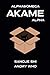 AKAME: ALPHA (Alpha&Omega)