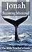 Jonah: Becoming Missional (The Bible Teacher's Guide Book 37)