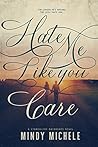 Hate Me Like You ...