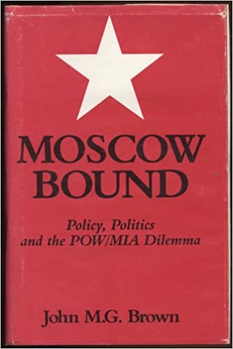 Moscow bound: Policy, politics, and the POW/MIA dilemma (Hardcover)
