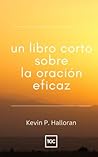 Un libro corto sobre la oración eficaz (Spanish Edition)