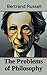 The Problems of Philosophy: An Engaging Exploration of Life's Deepest Questions (Annotated)