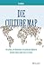 Die Culture Map: Verstehen, wie Menschen verschiedener Kulturen denken, führen und etwas erreichen