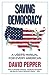 Saving Democracy: A User's Manual for Every American