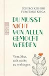 Du musst nicht vo...
