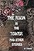 The Room in the Tower and Other Stories (Circinus Horror Classics) + 4 Bonus "Spook Stories"