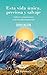 Esta vida única, preciosa y salvaje: Volver a conectarnos a un mundo fracturado