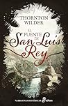 El puente de San Luis Rey by Thornton Wilder