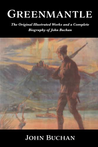 Greenmantle by John Buchan | The Original Illustrated Works and a Complete Biography of the Beloved British Author