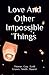 Love And Other Impossible T...